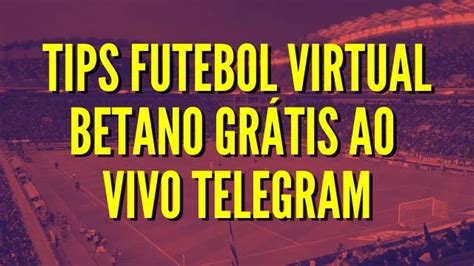 futebol virtual betano telegram - grupo palpites futebol Telegram